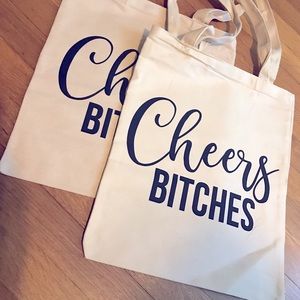 NWOT“Cheers bitches” tote bags